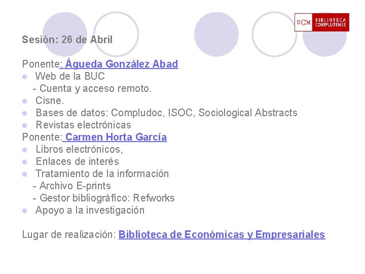 Sesión: 26 de Abril Ponente: Águeda González Abad l Web de la BUC -