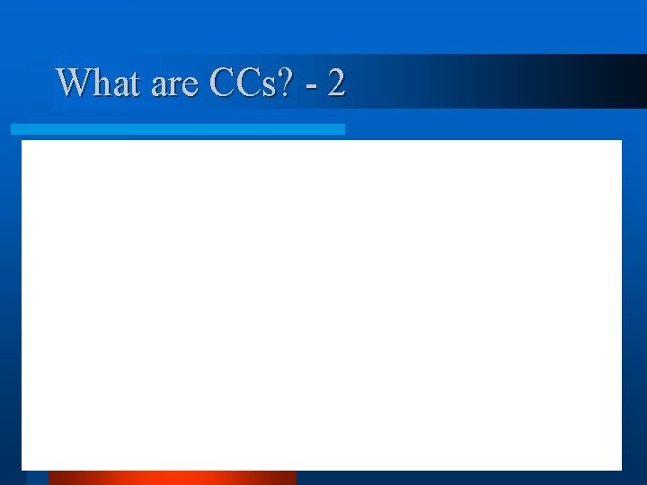 What are CCs? - 2 