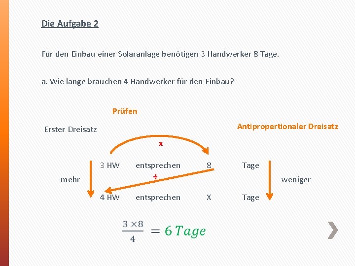 Die Aufgabe 2 Für den Einbau einer Solaranlage benötigen 3 Handwerker 8 Tage. a.