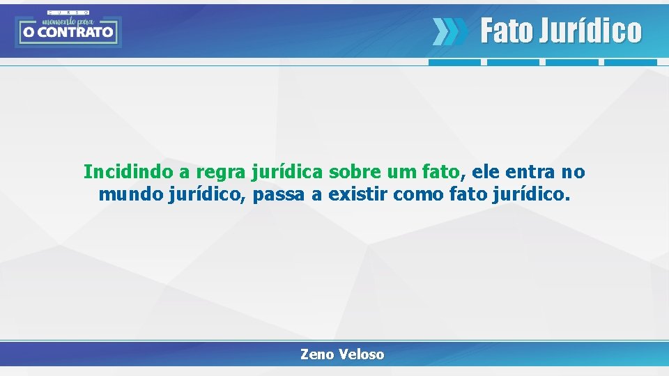 Fato Jurídico Incidindo a regra jurídica sobre um fato, ele entra no mundo jurídico,