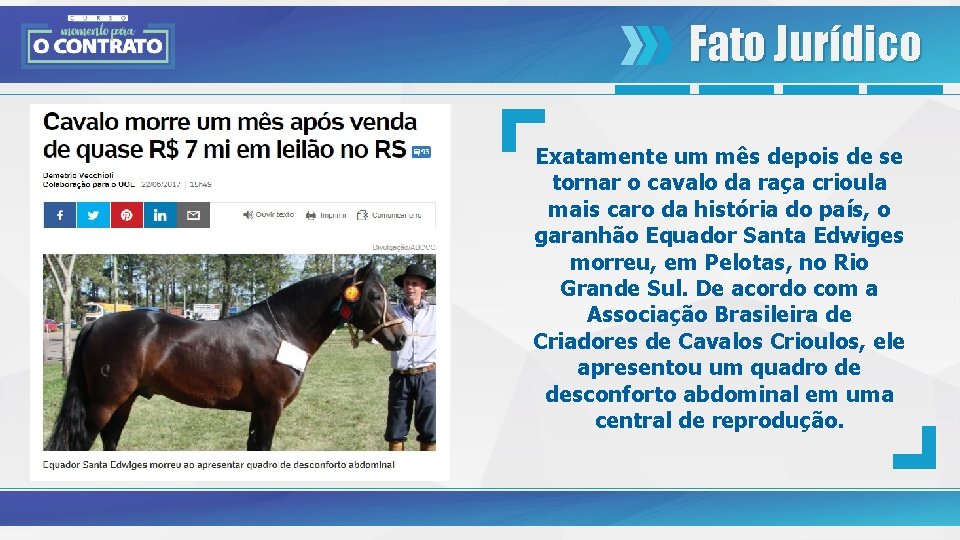 Fato Jurídico Exatamente um mês depois de se tornar o cavalo da raça crioula