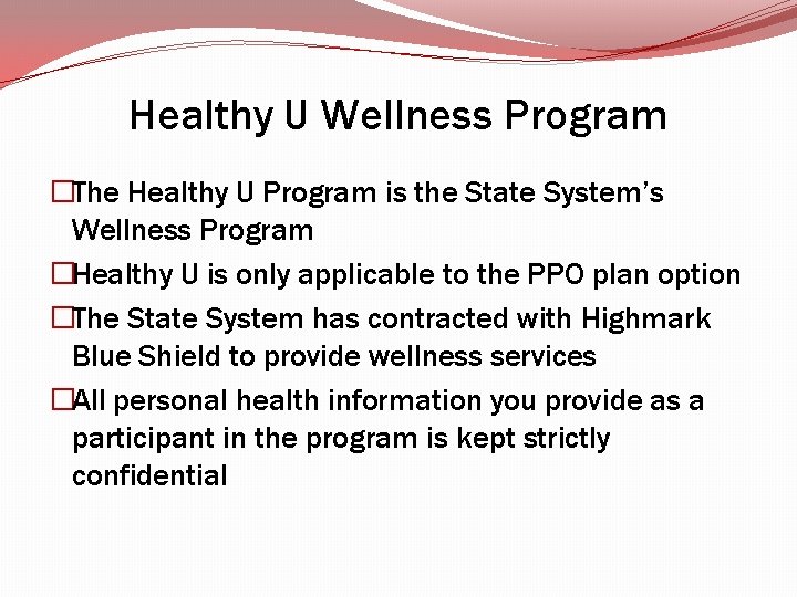 Healthy U Wellness Program �The Healthy U Program is the State System’s Wellness Program Healthy U Wellness Program �The Healthy U Program is the State System’s Wellness Program