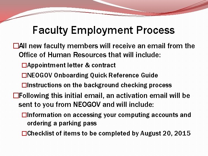 Faculty Employment Process �All new faculty members will receive an email from the Office Faculty Employment Process �All new faculty members will receive an email from the Office