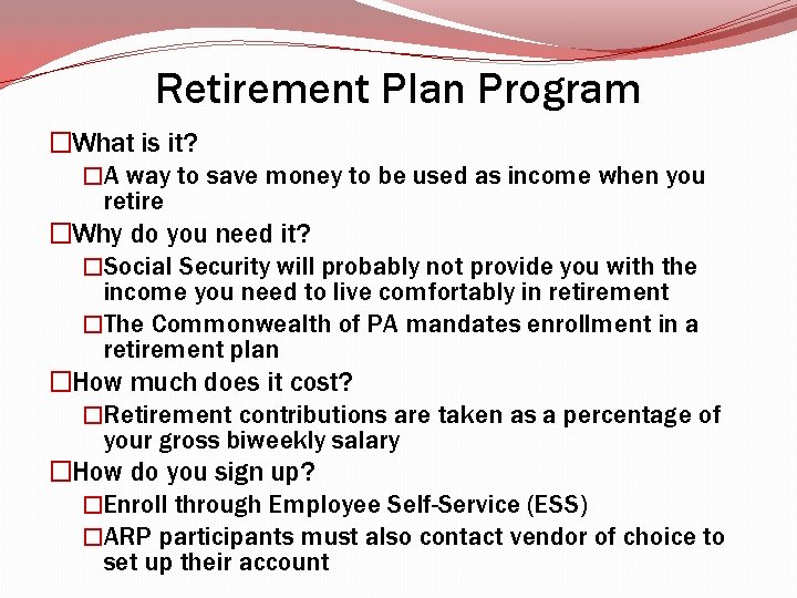 Retirement Plan Program �What is it? �A way to save money to be used Retirement Plan Program �What is it? �A way to save money to be used
