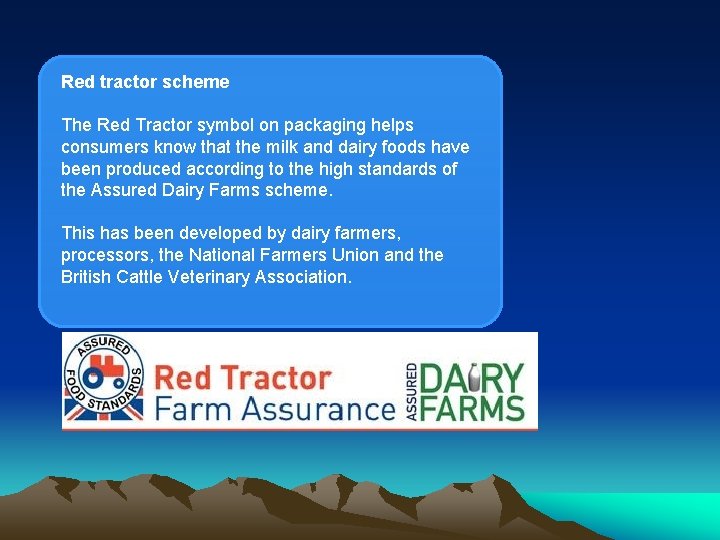 Red tractor scheme The Red Tractor symbol on packaging helps consumers know that the