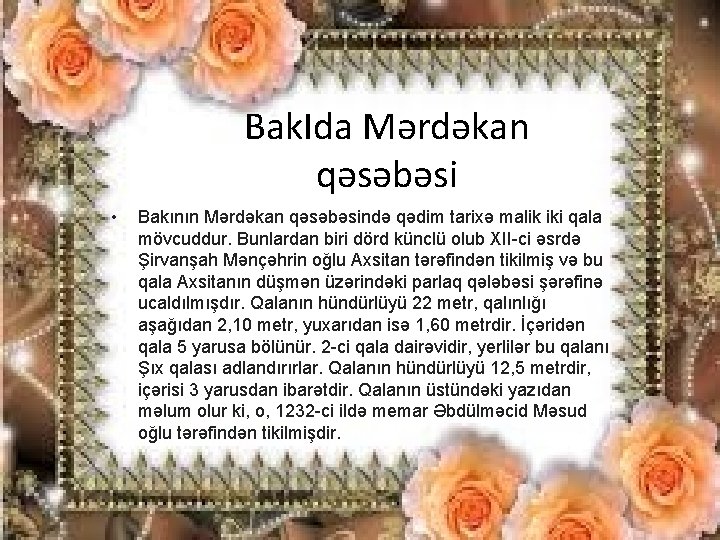 Bak. Ida Mərdəkan qəsəbəsi • Bakının Mәrdәkan qәsәbәsindә qәdim tarixә malik iki qala mövcuddur.