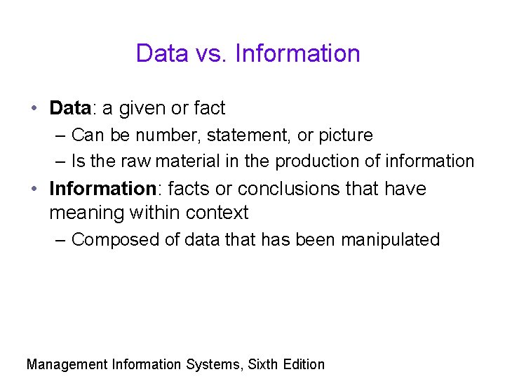 Data vs. Information • Data: a given or fact – Can be number, statement,