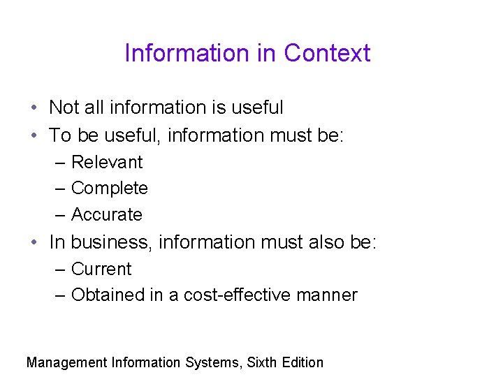 Information in Context • Not all information is useful • To be useful, information
