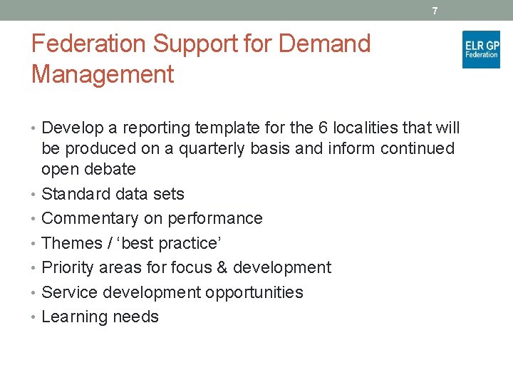 7 Federation Support for Demand Management • Develop a reporting template for the 6