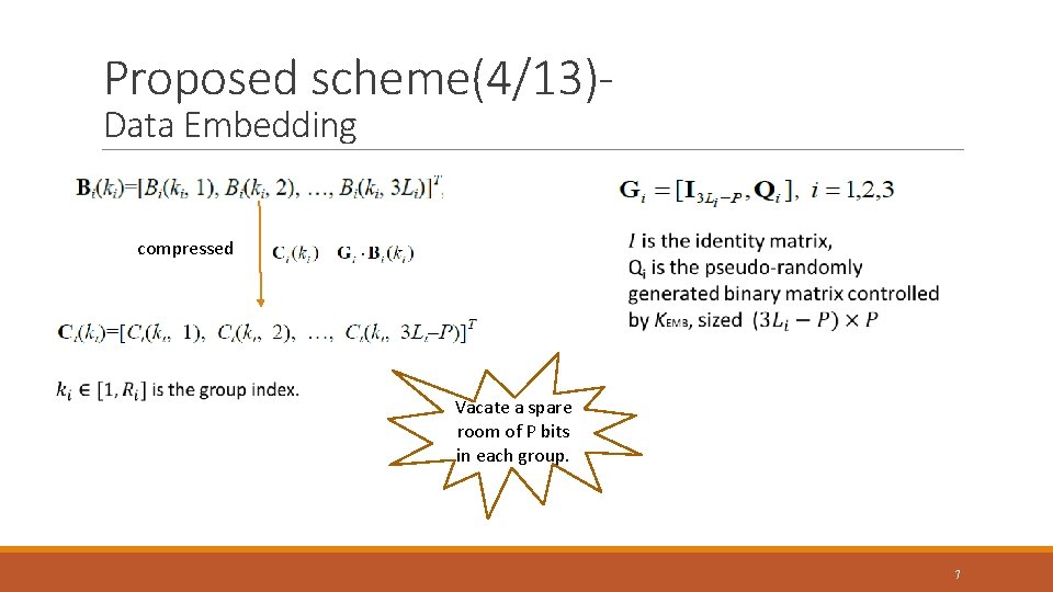 Proposed scheme(4/13)Data Embedding compressed Vacate a spare room of P bits in each group.