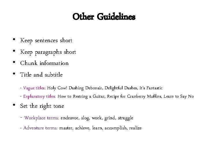 Other Guidelines • • Keep sentences short Keep paragraphs short Chunk information Title and