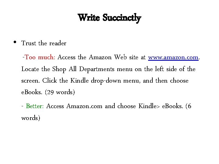 Write Succinctly • Trust the reader -Too much: Access the Amazon Web site at