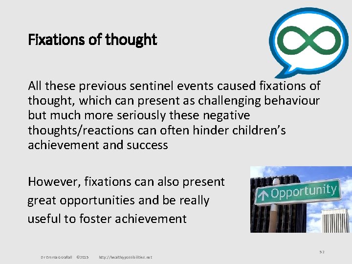 Fixations of thought All these previous sentinel events caused fixations of thought, which can