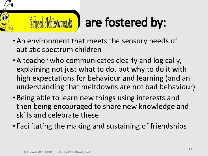 are fostered by: • An environment that meets the sensory needs of autistic spectrum