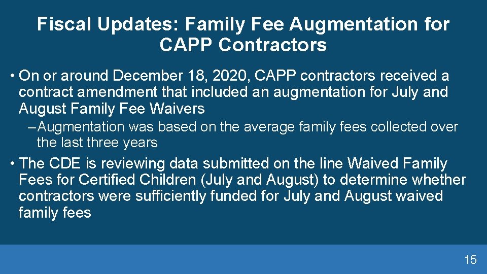 Fiscal Updates: Family Fee Augmentation for CAPP Contractors • On or around December 18,