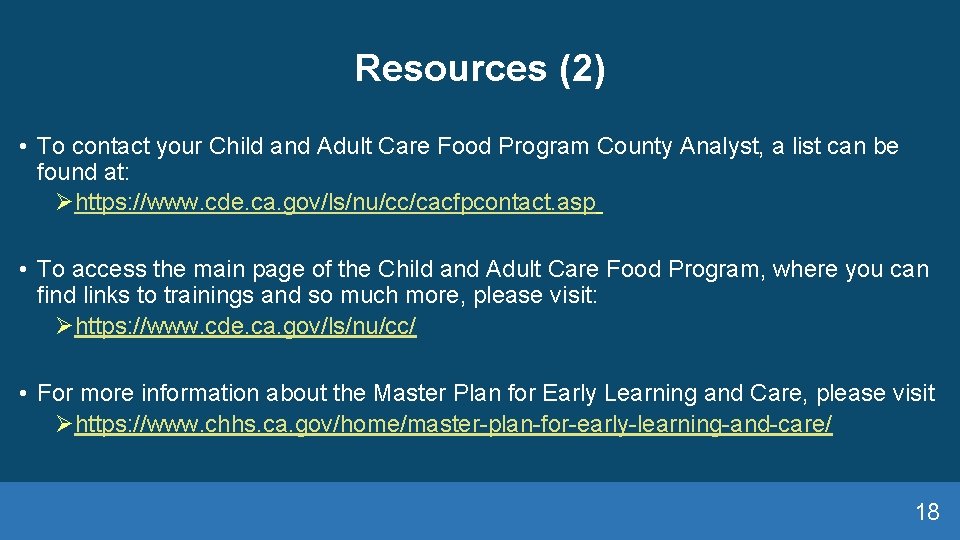 Resources (2) • To contact your Child and Adult Care Food Program County Analyst,