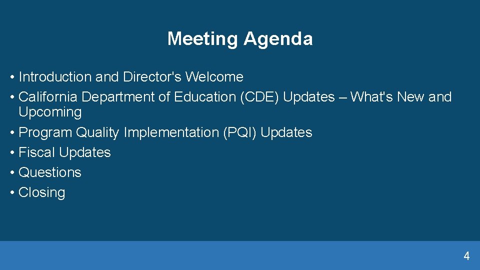 Meeting Agenda • Introduction and Director's Welcome • California Department of Education (CDE) Updates