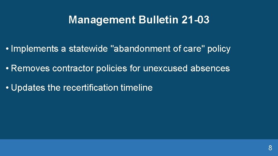 Management Bulletin 21 -03 • Implements a statewide "abandonment of care" policy • Removes