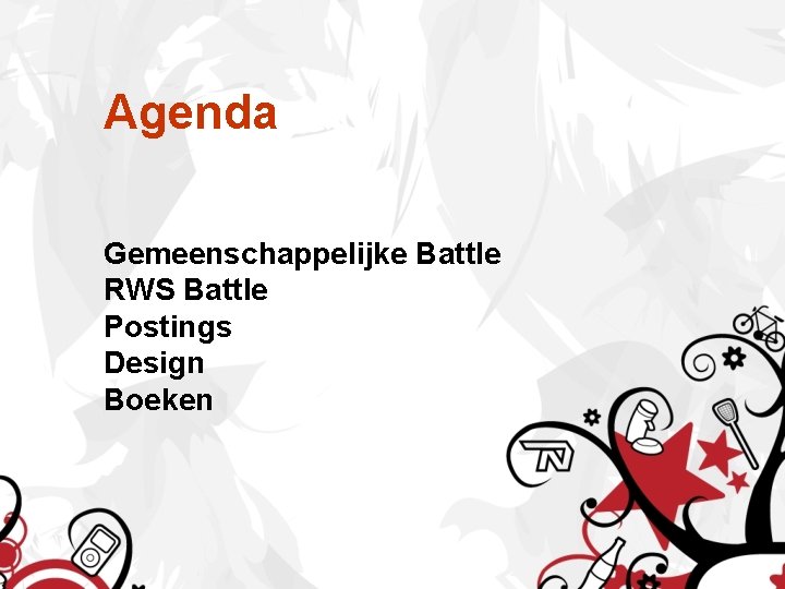 Agenda Gemeenschappelijke Battle RWS Battle Postings Design Boeken 