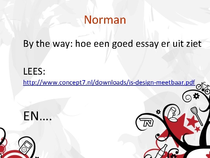 Norman By the way: hoe een goed essay er uit ziet LEES: http: //www.