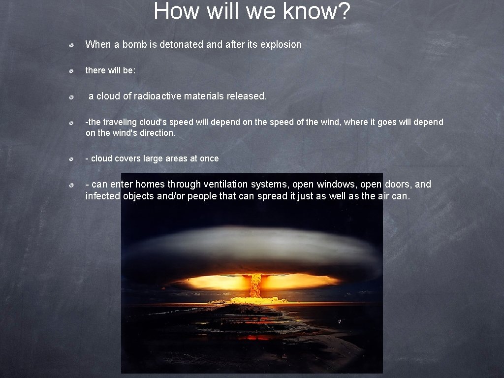 How will we know? When a bomb is detonated and after its explosion there