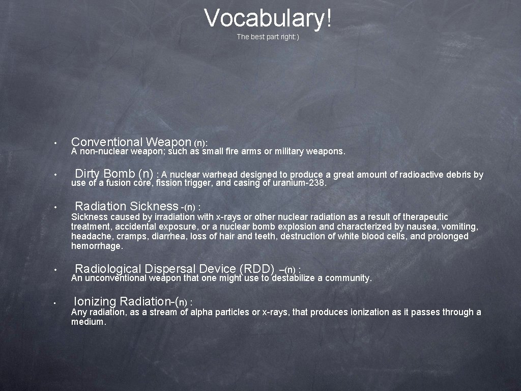 Vocabulary! The best part right: ) • • • Conventional Weapon (n): A non-nuclear