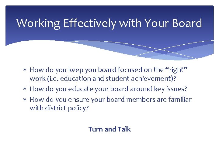 Working Effectively with Your Board How do you keep you board focused on the