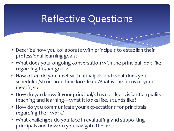 Reflective Questions Describe how you collaborate with principals to establish their professional learning goals?