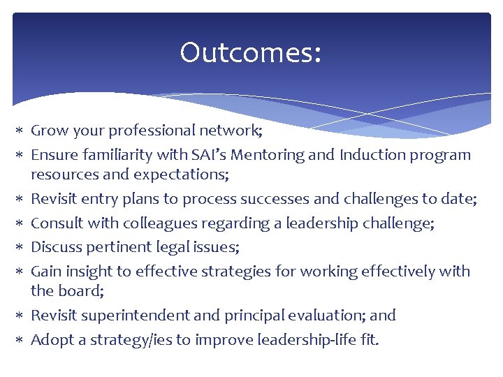 Outcomes: Grow your professional network; Ensure familiarity with SAI’s Mentoring and Induction program resources