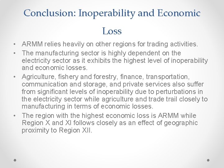 Conclusion: Inoperability and Economic Loss • ARMM relies heavily on other regions for trading