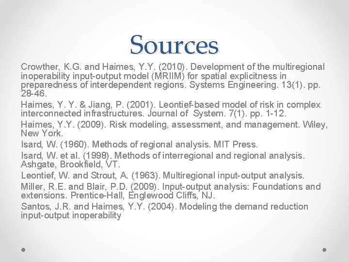 Sources Crowther, K. G. and Haimes, Y. Y. (2010). Development of the multiregional inoperability
