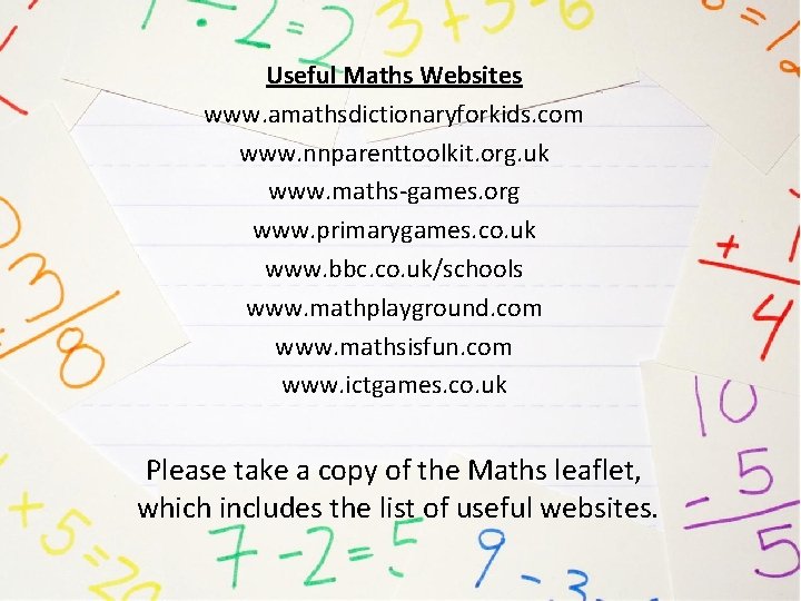 Useful Maths Websites www. amathsdictionaryforkids. com www. nnparenttoolkit. org. uk www. maths-games. org www.