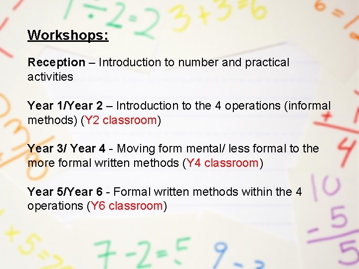 Workshops: Reception – Introduction to number and practical activities Year 1/Year 2 – Introduction