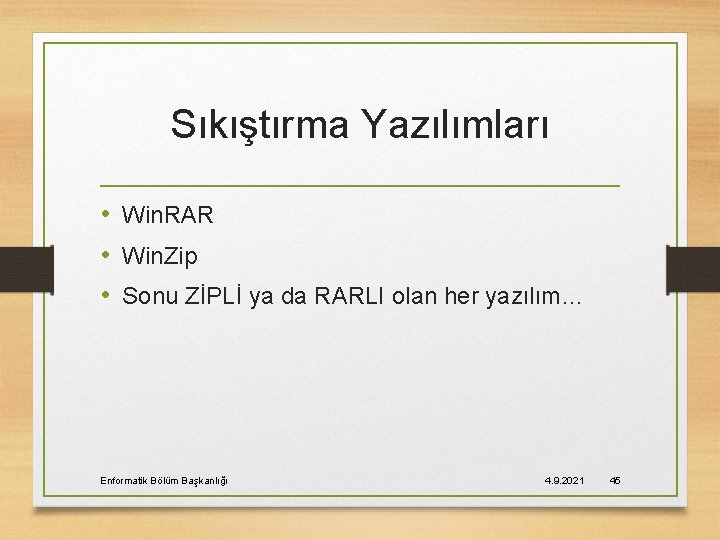 Sıkıştırma Yazılımları • Win. RAR • Win. Zip • Sonu ZİPLİ ya da RARLI