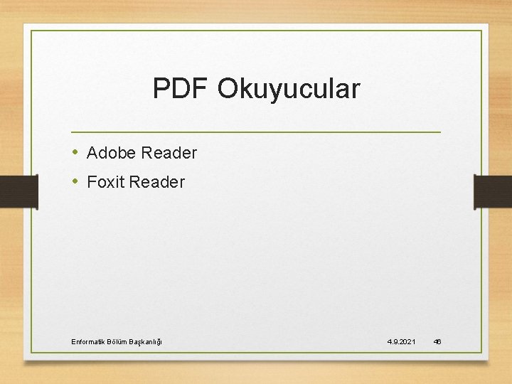 PDF Okuyucular • Adobe Reader • Foxit Reader Enformatik Bölüm Başkanlığı 4. 9. 2021