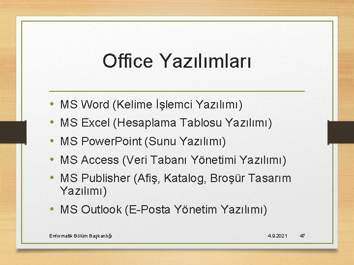 Office Yazılımları • • • MS Word (Kelime İşlemci Yazılımı) MS Excel (Hesaplama Tablosu