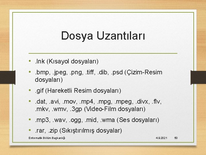 Dosya Uzantıları • . lnk (Kısayol dosyaları) • . bmp, . jpeg, . png,