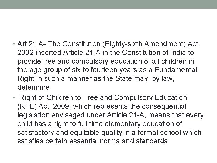  • Art 21 A- The Constitution (Eighty-sixth Amendment) Act, 2002 inserted Article 21