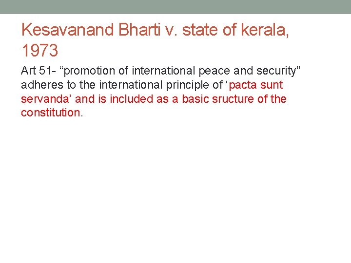 Kesavanand Bharti v. state of kerala, 1973 Art 51 - “promotion of international peace