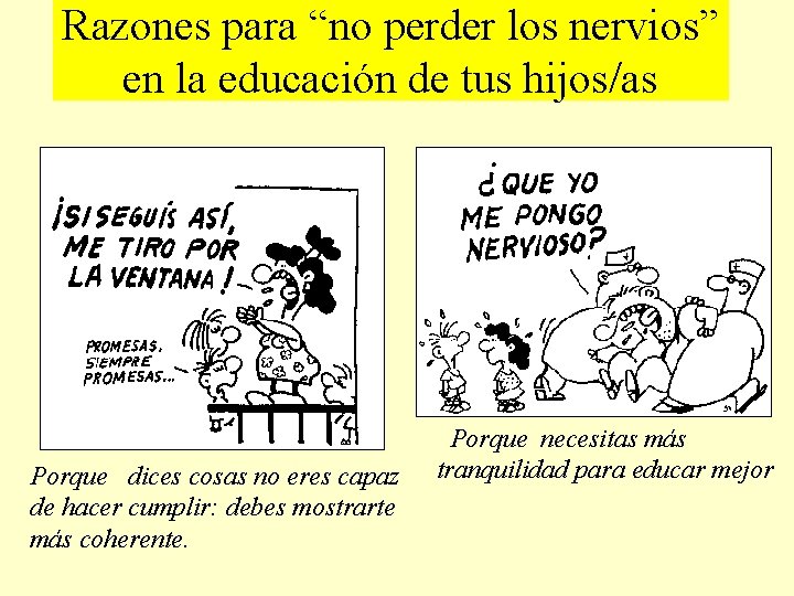 Razones para “no perder los nervios” en la educación de tus hijos/as Porque dices