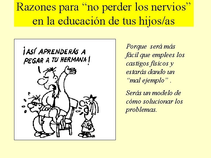 Razones para “no perder los nervios” en la educación de tus hijos/as Porque será