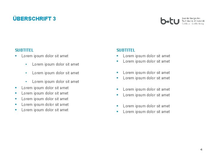 ÜBERSCHRIFT 3 SUBTITEL § Lorem ipsum dolor sit amet § § § • Lorem