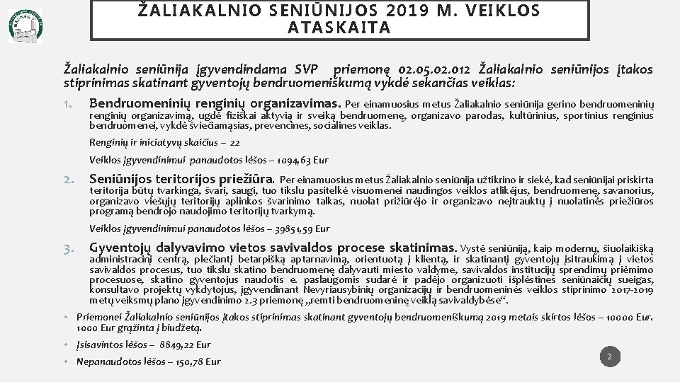 ŽALIAKALNIO SENIŪNIJOS 201 9 M. VEIKLOS ATASKAITA Žaliakalnio seniūnija įgyvendindama SVP priemonę 02. 05.