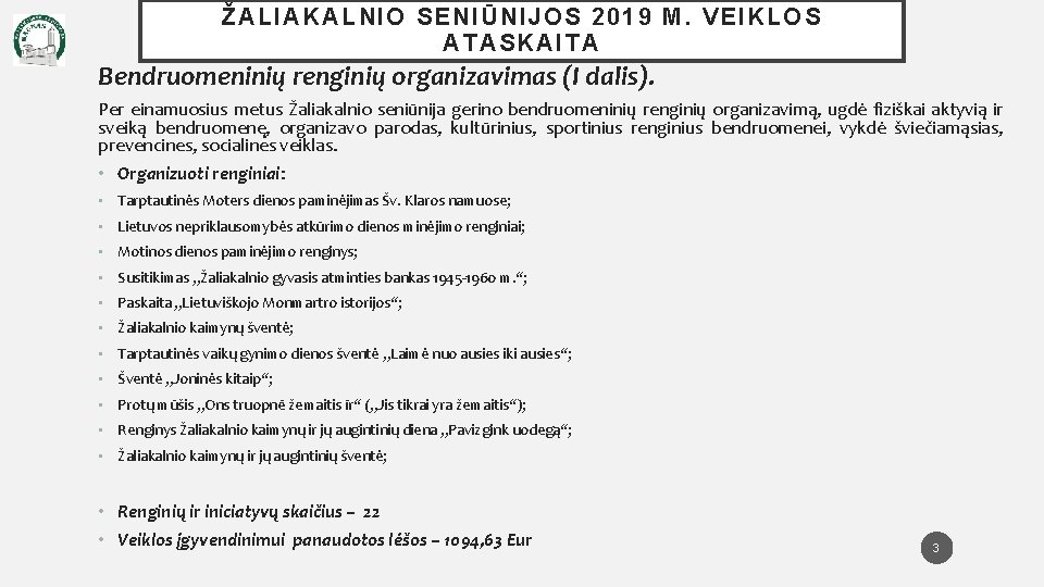 ŽALIAKALNIO SENIŪNIJOS 201 9 M. VEIKLOS ATASKAITA Bendruomeninių renginių organizavimas (I dalis). Per einamuosius