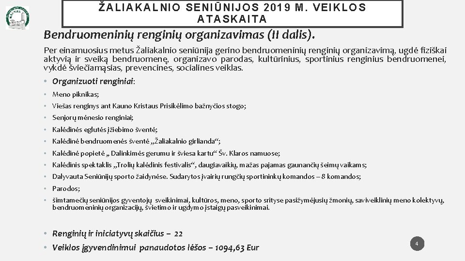 ŽALIAKALNIO SENIŪNIJOS 201 9 M. VEIKLOS ATASKAITA Bendruomeninių renginių organizavimas (II dalis). Per einamuosius