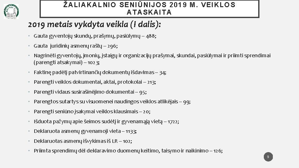 ŽALIAKALNIO SENIŪNIJOS 201 9 M. VEIKLOS ATASKAITA 2019 metais vykdyta veikla (I dalis): •