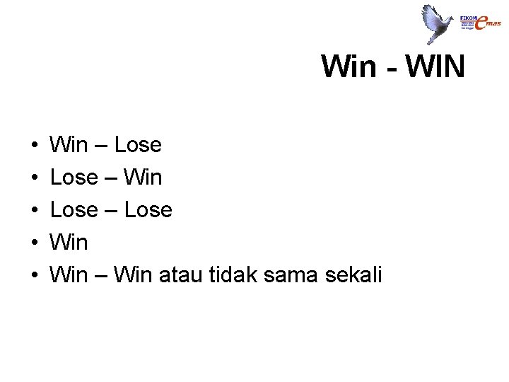 Win - WIN • • • Win – Lose – Win Lose – Lose