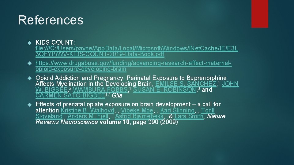 References KIDS COUNT: file: ///C: /Users/payne/App. Data/Local/Microsoft/Windows/INet. Cache/IE/E 3 L 3 QFYP/WV-KIDS-COUNT-2019 -Data-Book. pdf