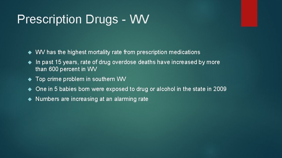 Prescription Drugs - WV has the highest mortality rate from prescription medications In past