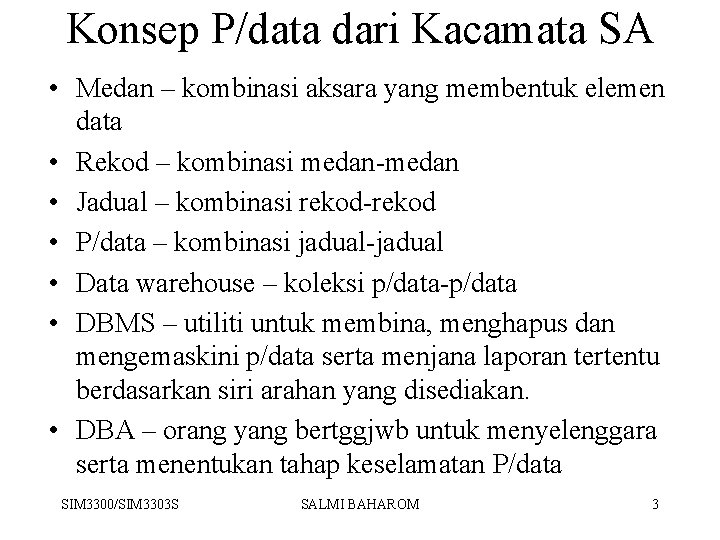 Konsep P/data dari Kacamata SA • Medan – kombinasi aksara yang membentuk elemen data